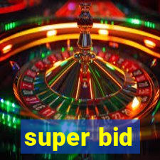 super bid